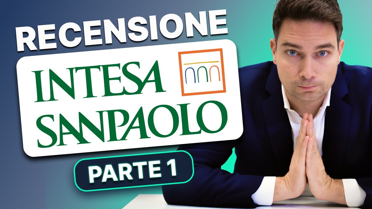 Recensione Completa di Intesa Sanpaolo: Conti Correnti, Carte e Easy Bank | Parte 1