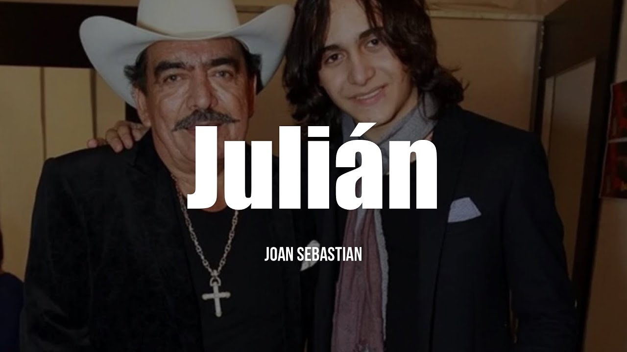 Joan Sebastian - Julián (LETRA)