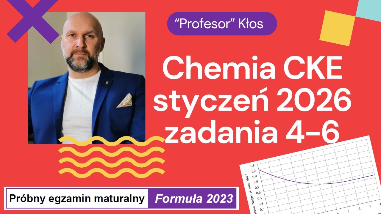 Chemia CKE 2026 STYCZEŃ matura próbna - zadania 4-6