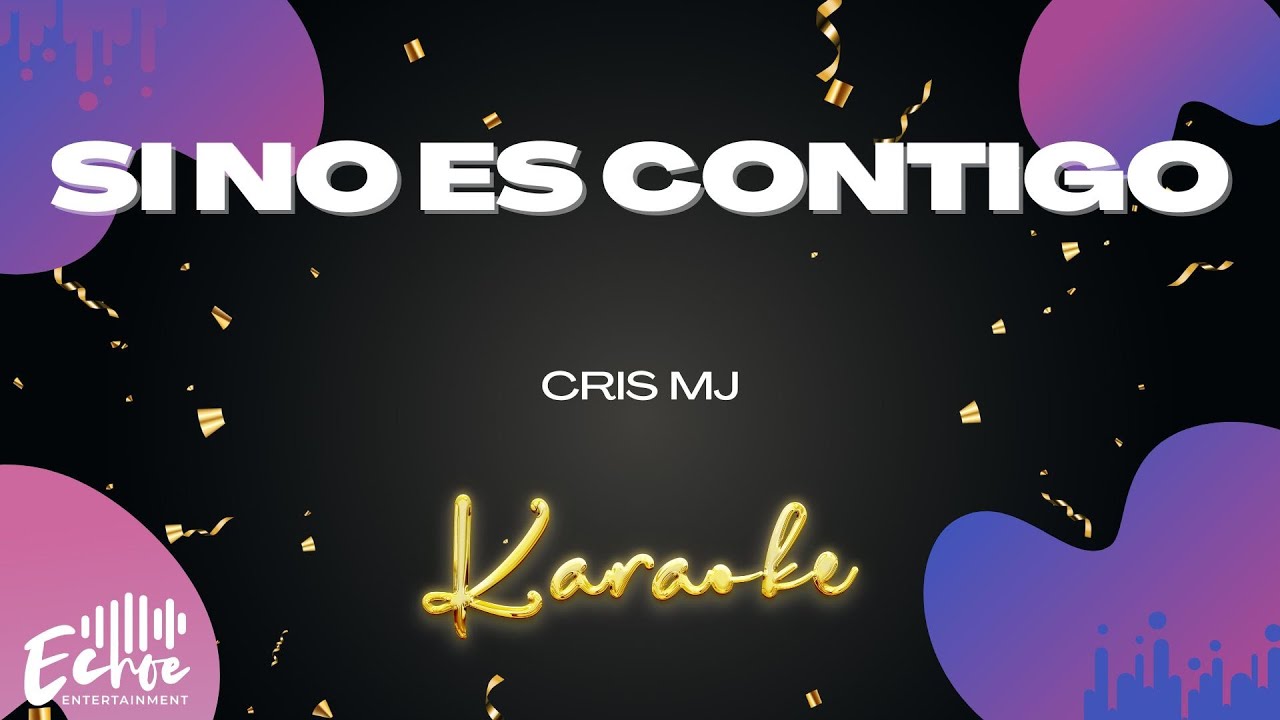 Cris Mj - SI NO ES CONTIGO (Versión Karaoke)