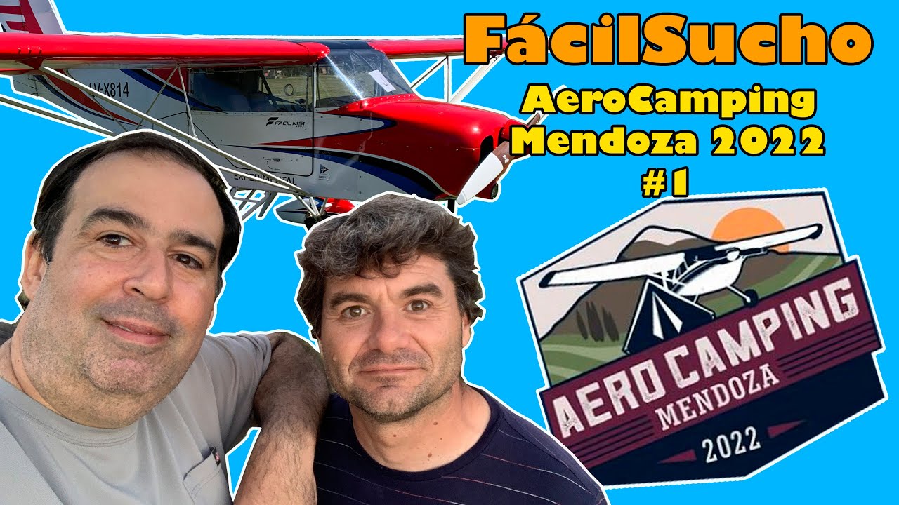 AeroCamping Mendoza 2022 - Etapa 1 GEZ-LYE - F&aacute;cil Avi&oacute;n Experimental Argentino