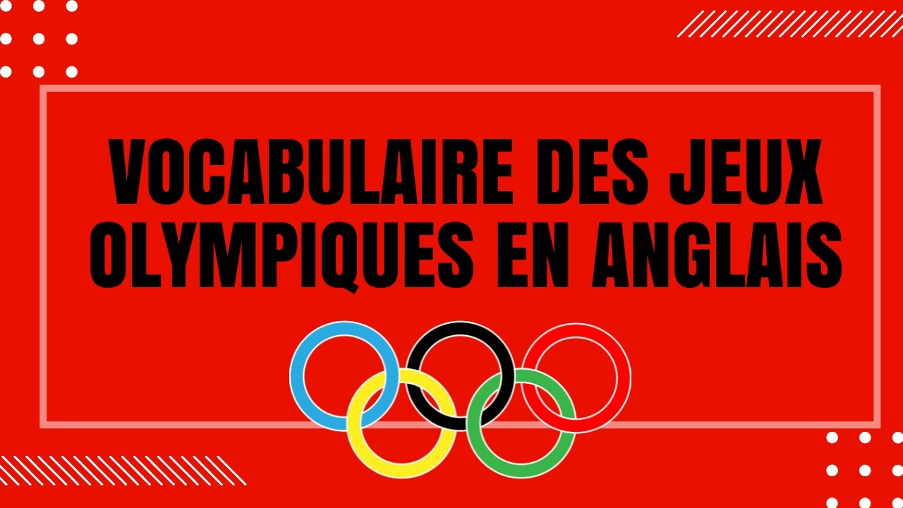 Vocabulaire des Jeux Olympiques en Anglais