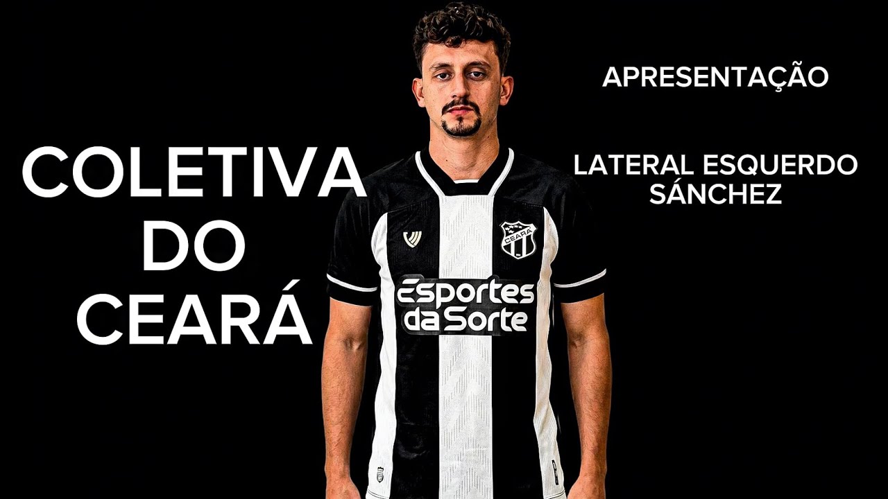 COLETIVA DO CEARÁ DE APRESENTAÇÃO DO LATERAL ESQUERDO SÁNCHEZ