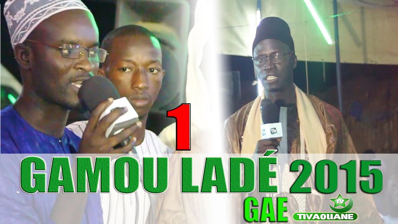 GAMOU LADÉ (GAMOU GAE 2015)- Les Chants Religieux avec Sidy Ahmed Mbaye