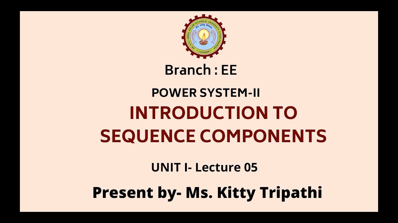 Power System - II | Introduction to Sequence Components | AKTU Digital Education