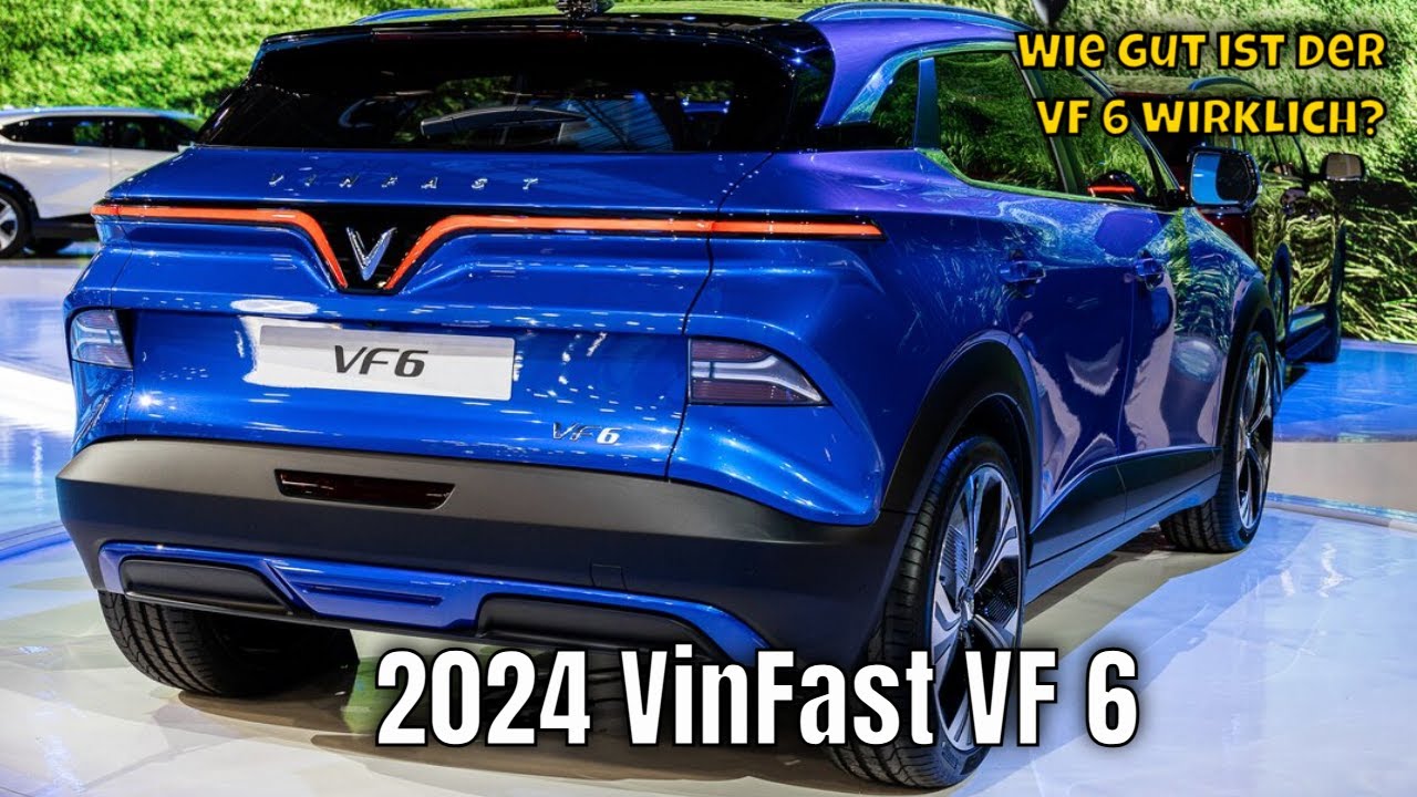 2024 VinFast VF 6 ist ab sofort bestellbar | die Fakten