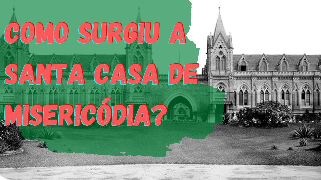 O Surgimento da Santa Casa de Misericórdia
