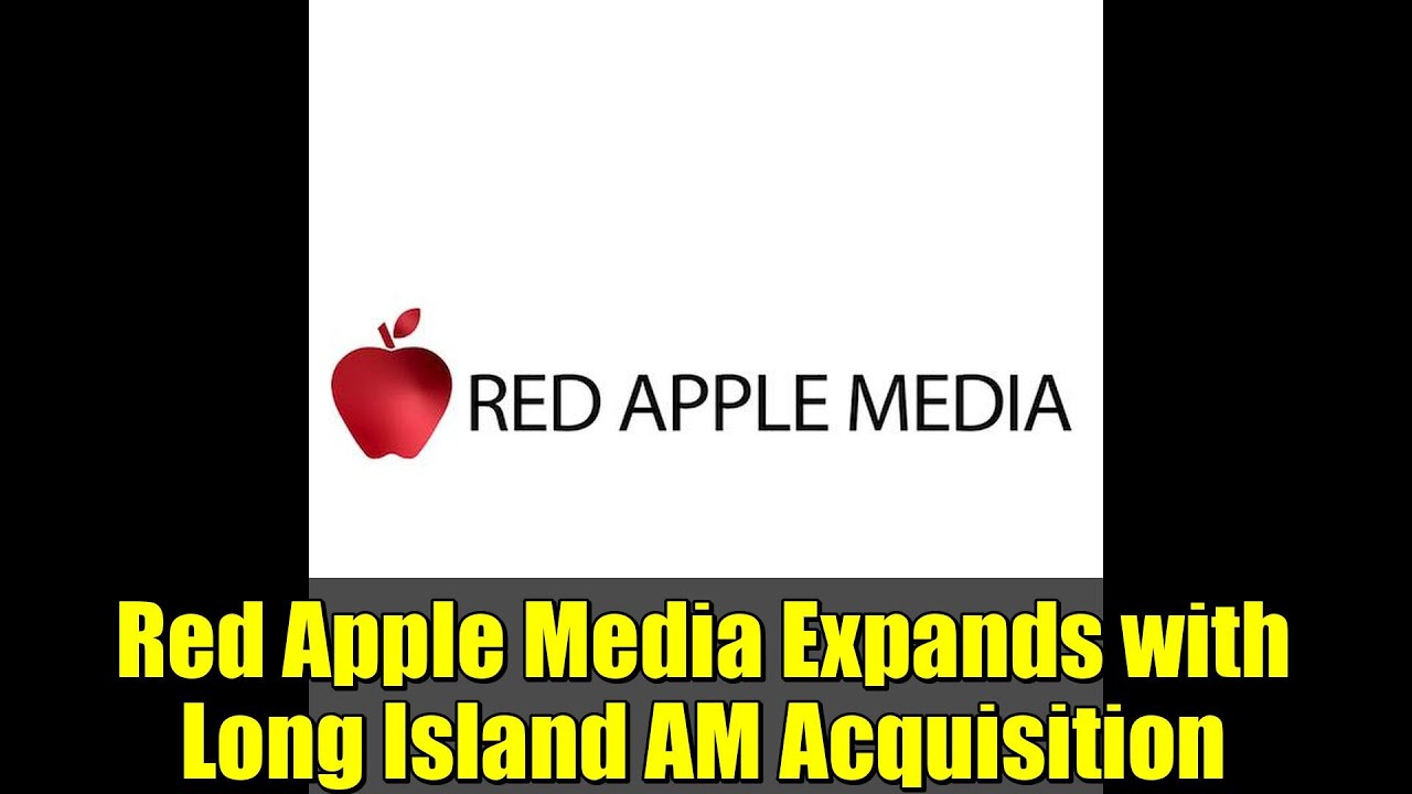 Red Apple Media Expands with Long Island AM Acquisition