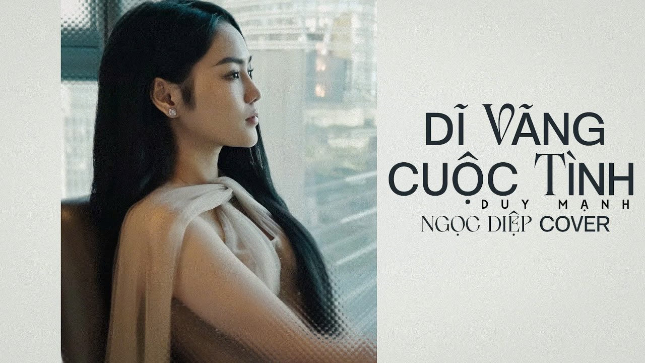 Dĩ Vãng Cuộc Tình - Duy Mạnh | Ngọc Diệp Cover