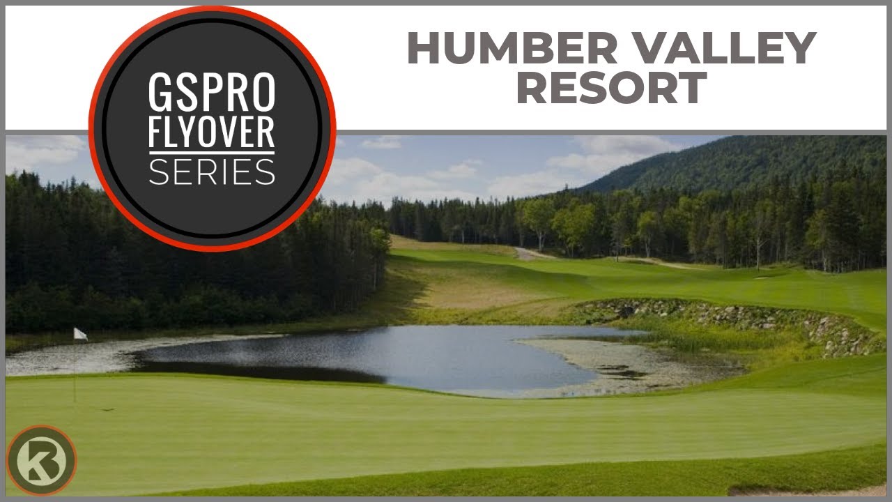 GSPro Course Flyover - Humber Valley Resort - Designed by Tsquared