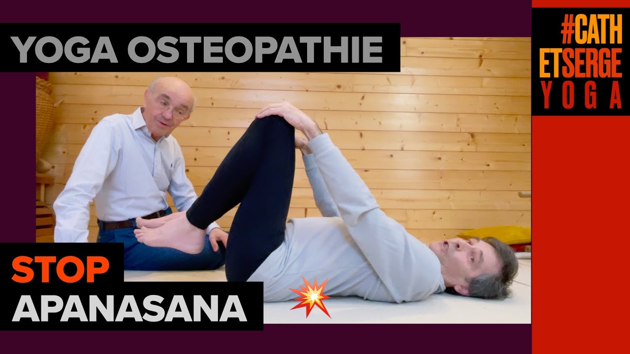 YOGA OSTEOPATHIE : APANASANA ANALYSÉE ET EXPLIQUÉE PAR DOMINIQUE MARTIN OSTÉOPATHE