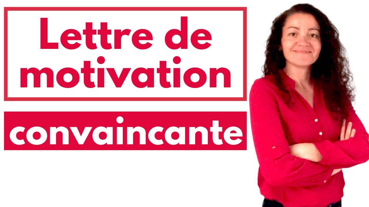 Comment faire une lettre de motivation convaincante