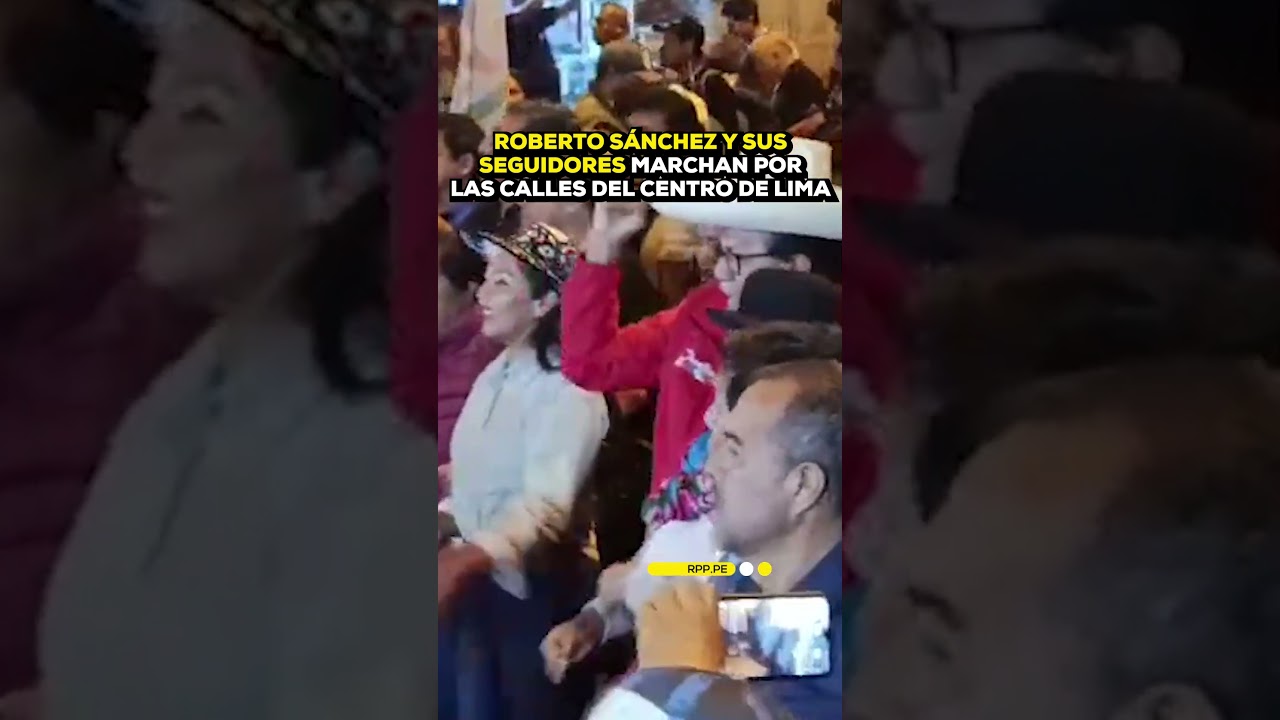 Roberto S&aacute;nchez y sus seguidores marchan por las calles del centro de Lima