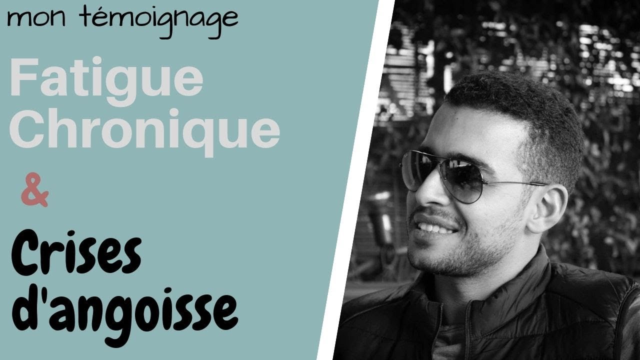 Témoignage fatigue chronique et crises d'angoisses: mon histoire et les erreurs à éviter