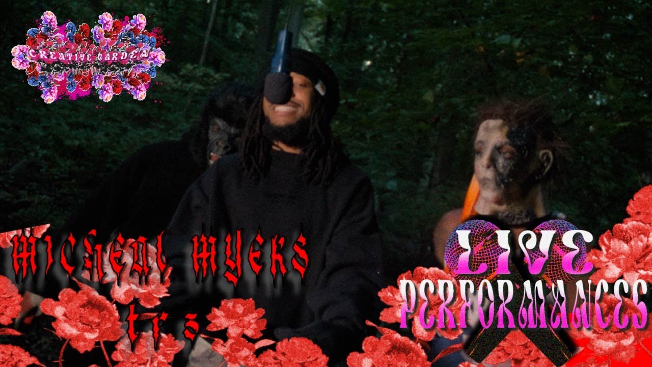 TR3 - "Micheal Myers" | A Creative Garden Live Performance