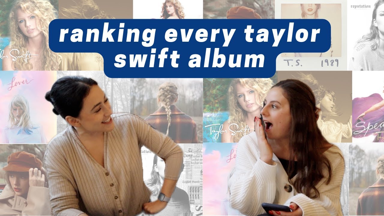 ranking every taylor swift album (controversial?!)