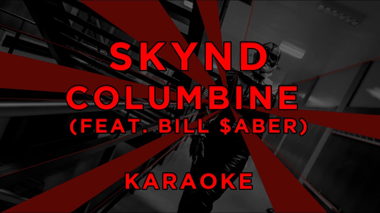 SKYND - Columbine (feat. Bill $Aber) • KARAOKE