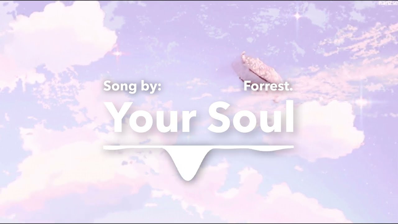 Your Soul ~ Forrest ﾉ Slowed and reverb
