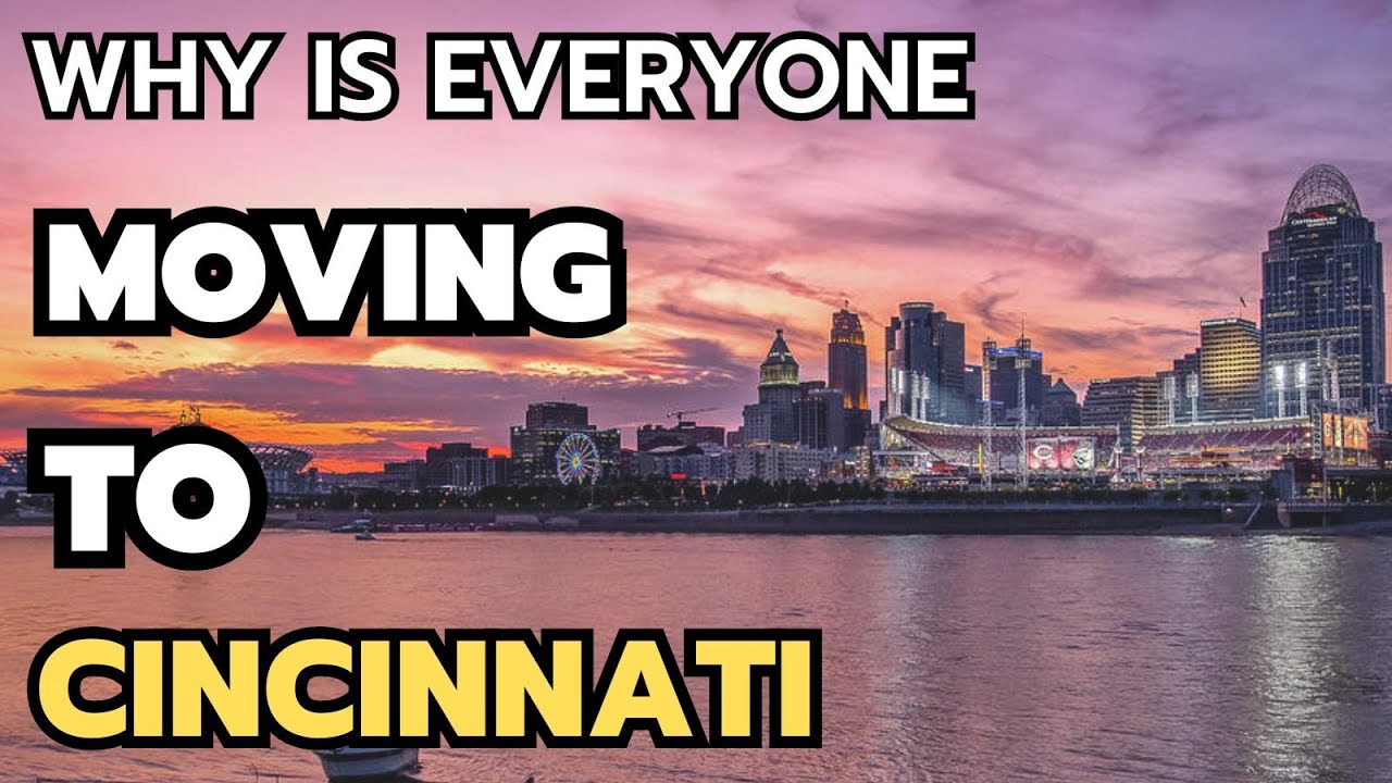10 Reasons Why is everyone Moving to Cincinnati in 2026 & 2027