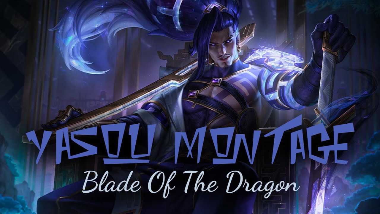 blade of the dragon - yasuo montage crazy 1 v 2