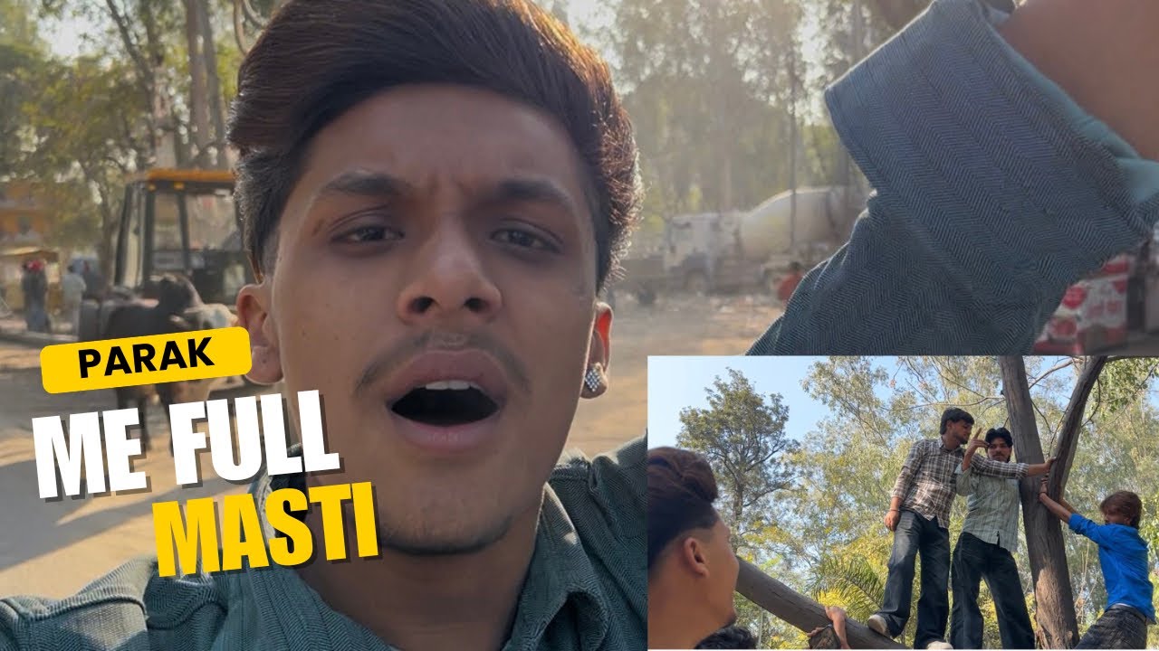 parak me full masti or video shooting full vlog ❤️#vlog #explorepage 