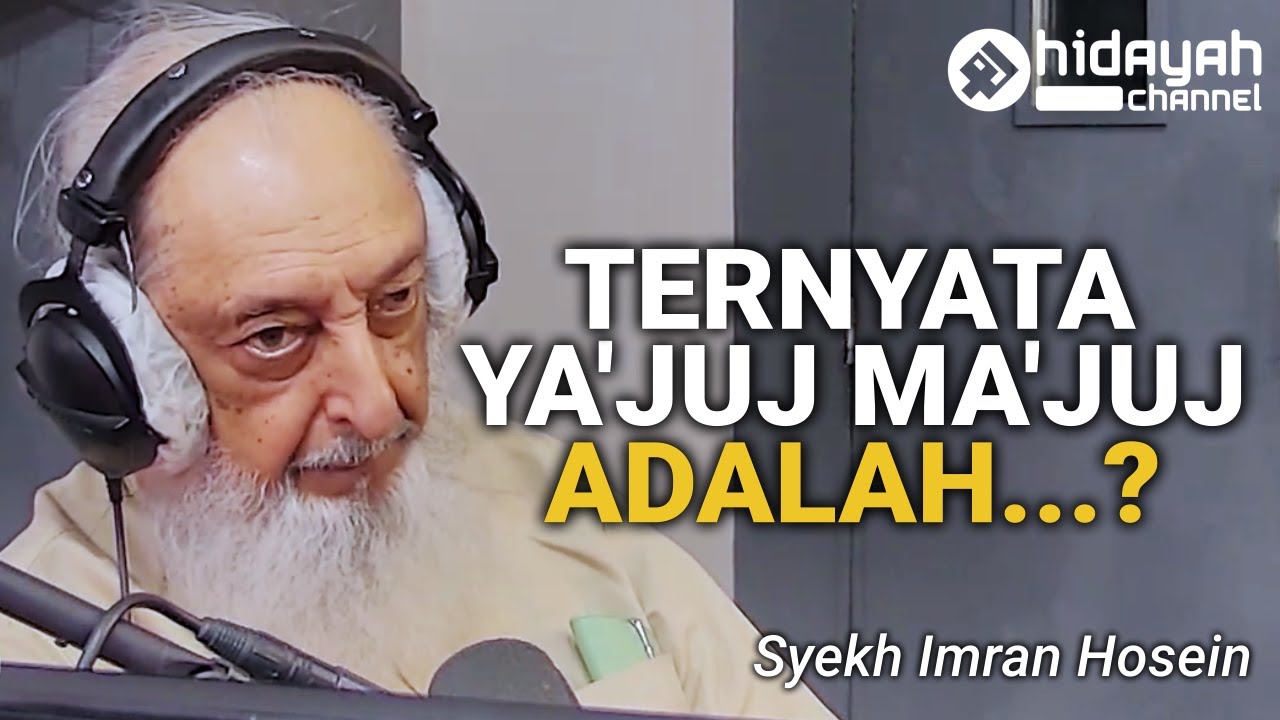 Membahas Ya'juj dan Ma'juj bersama Syekh Imran Hosein