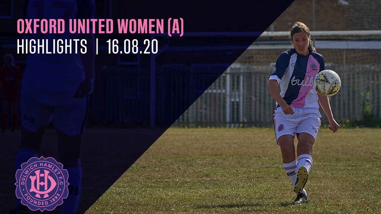 HIGHLIGHTS | Oxford United Women v Dulwich Hamlet W | Friendly | 16/08/20