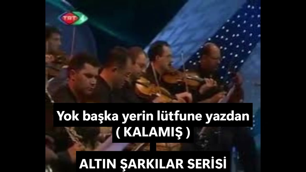 Yok başka yerin lütfu ne yazdan ( KALAMIŞ ) - ALTIN ŞARKILAR SERİSİ #türksanatmüziği #tsm #musiki