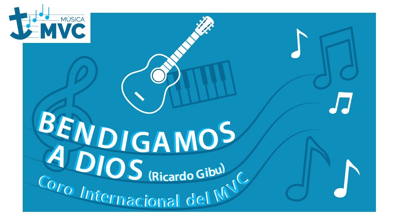 Bendigamos a Dios | Coro internacional del MVC