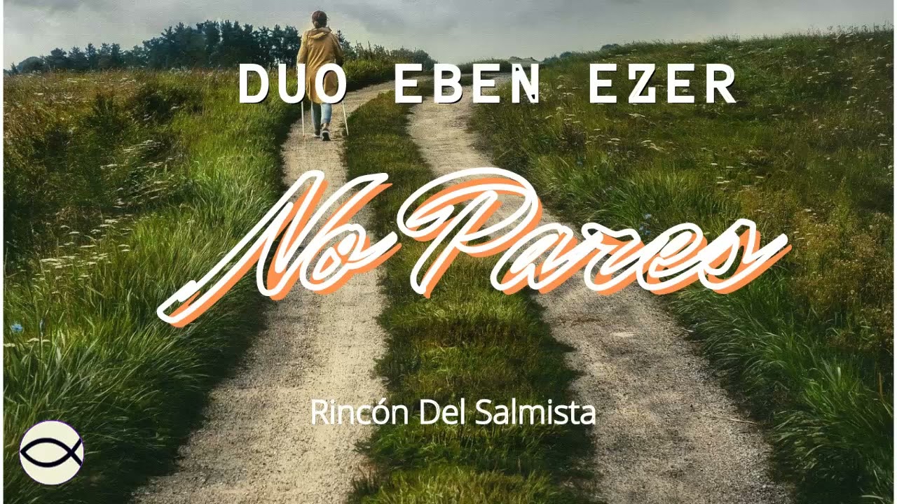 Duo Eben Ezer   - No Pares con letra