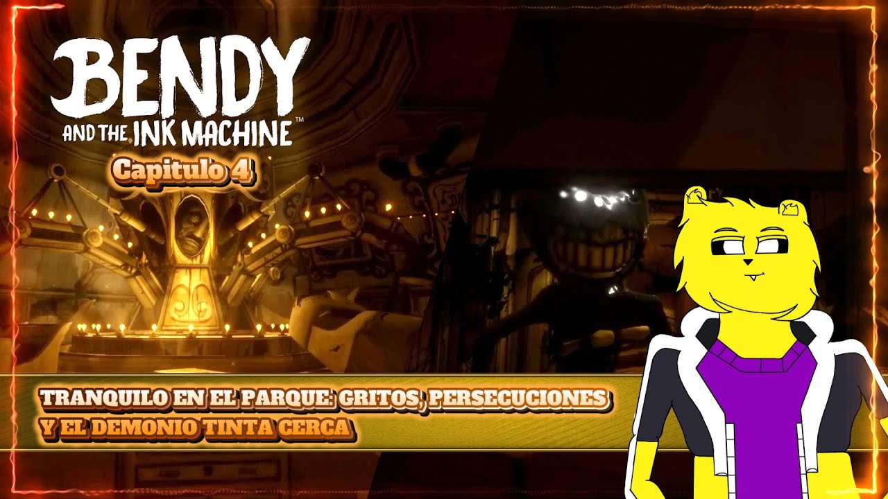 TRANQUILO EN EL PARQUE: GRITOS, PERSECUCIONES Y EL DEMONIO TINTA CERCA  / Bendy and the Ink Machine