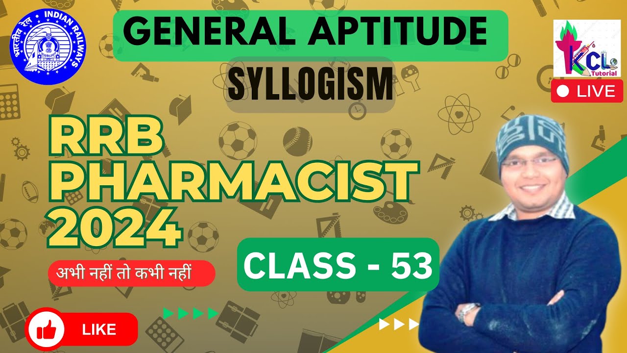 RRB Pharmacist 2024 - Class 53 - Non Pharma General Aptitude - Syllogism- Statement & Conclusion