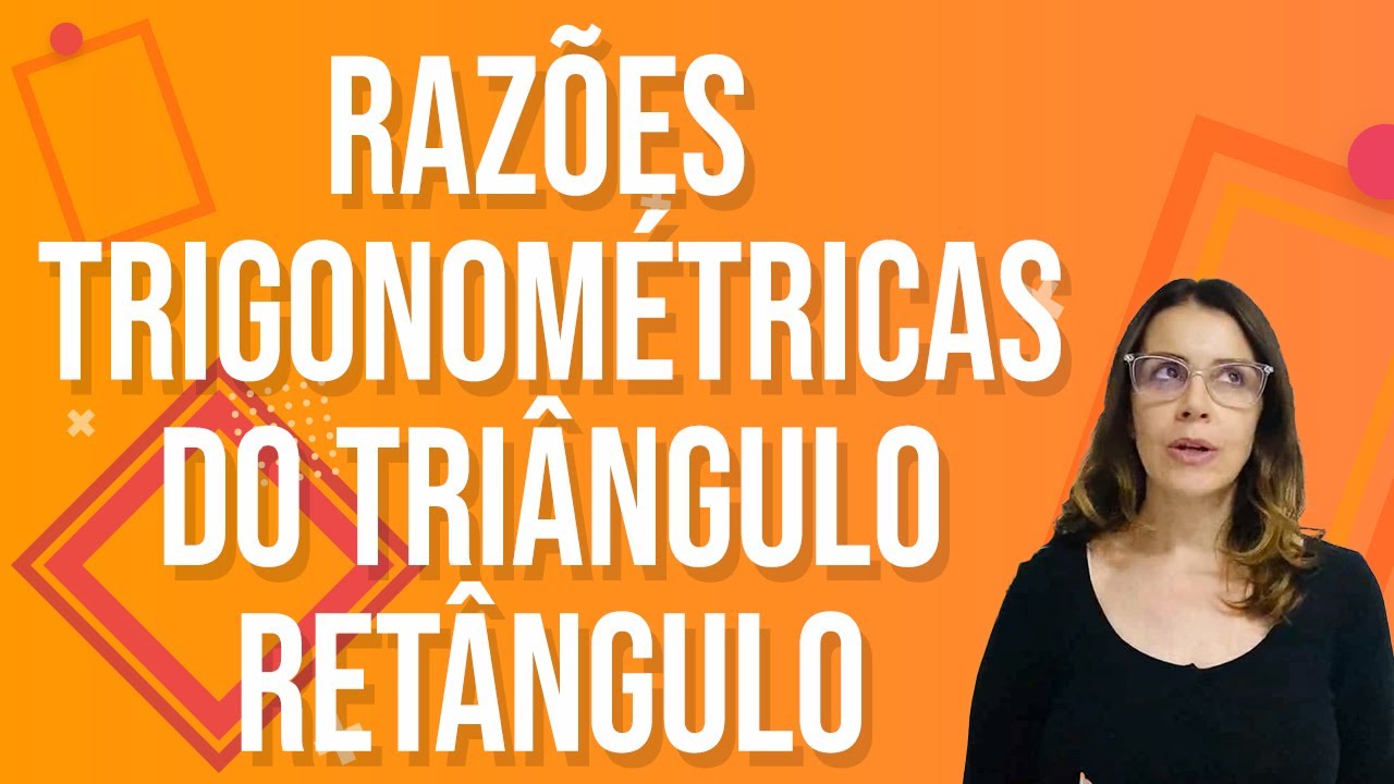RAZÕES TRIGONOMÉTRICAS do TRIÂNGULO RETÂNGULO