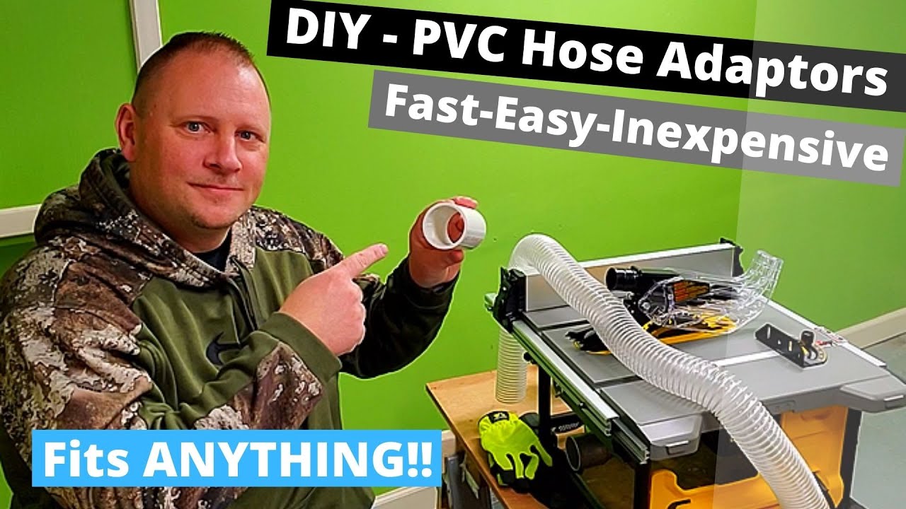 DIY PVC Hose Adaptors - Fits Anything - Fast, Easy & Cheap! - Dust Collection Made Easy