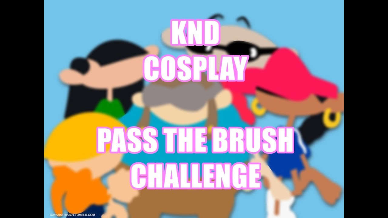 #PassTheBrushChallenge KND: Los chicos del barrio | COSPLAY