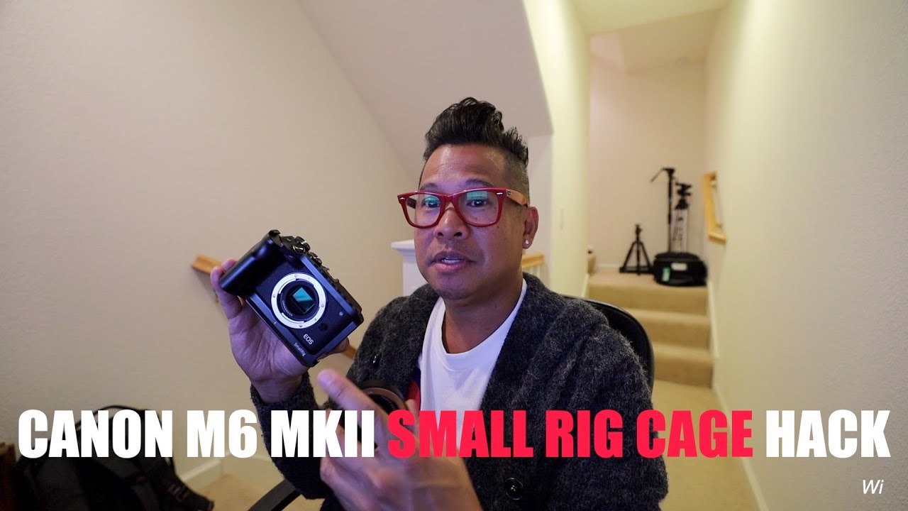 WATCH THIS BEFORE YOU BUY THE SMALLRIG CAGE FOR THE CANON M6 MKII.