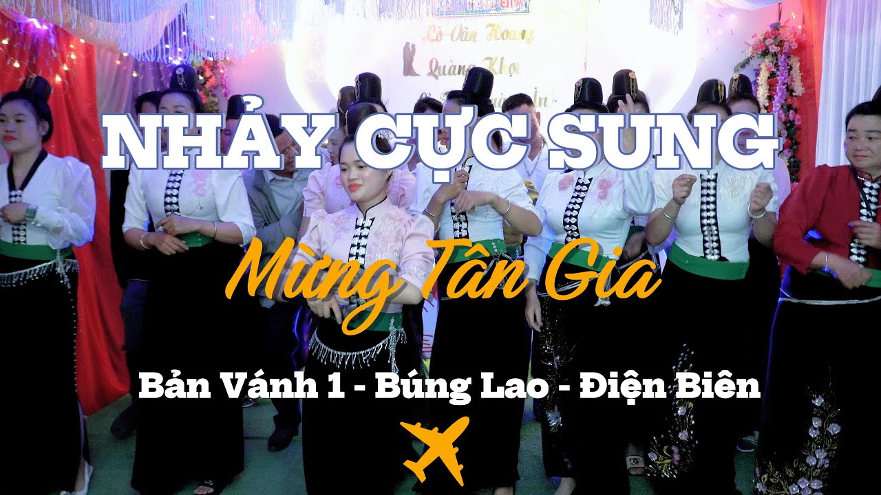 NHẠC SÀN TÂY BẮC - NHẢY MỪNG TÂN GIA LÒ HOANG, QUÀNG KHỌI, LÒ TIỂN, QUÀNG INH TẠI VÁNH 1 - BÚNG LAO