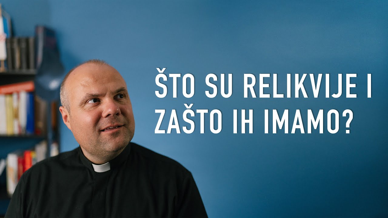 Što su relikvije i zašto ih imamo?
