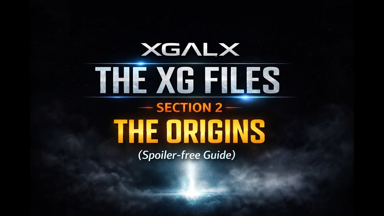 XGALX – THE XG FILES – SECTION 2 – THE ORIGINS (Spoiler-free XG Guide) @xg_official