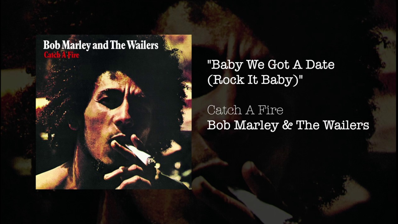 Baby We've Got A Date (Rock it Baby) (1973) - Bob Marley & The Wailers