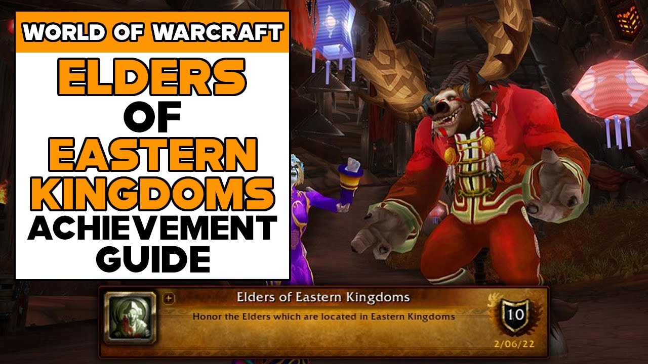 WORLD OF WARCRAFT Elders Of EASTERN KINGDOMS Achievement Guide