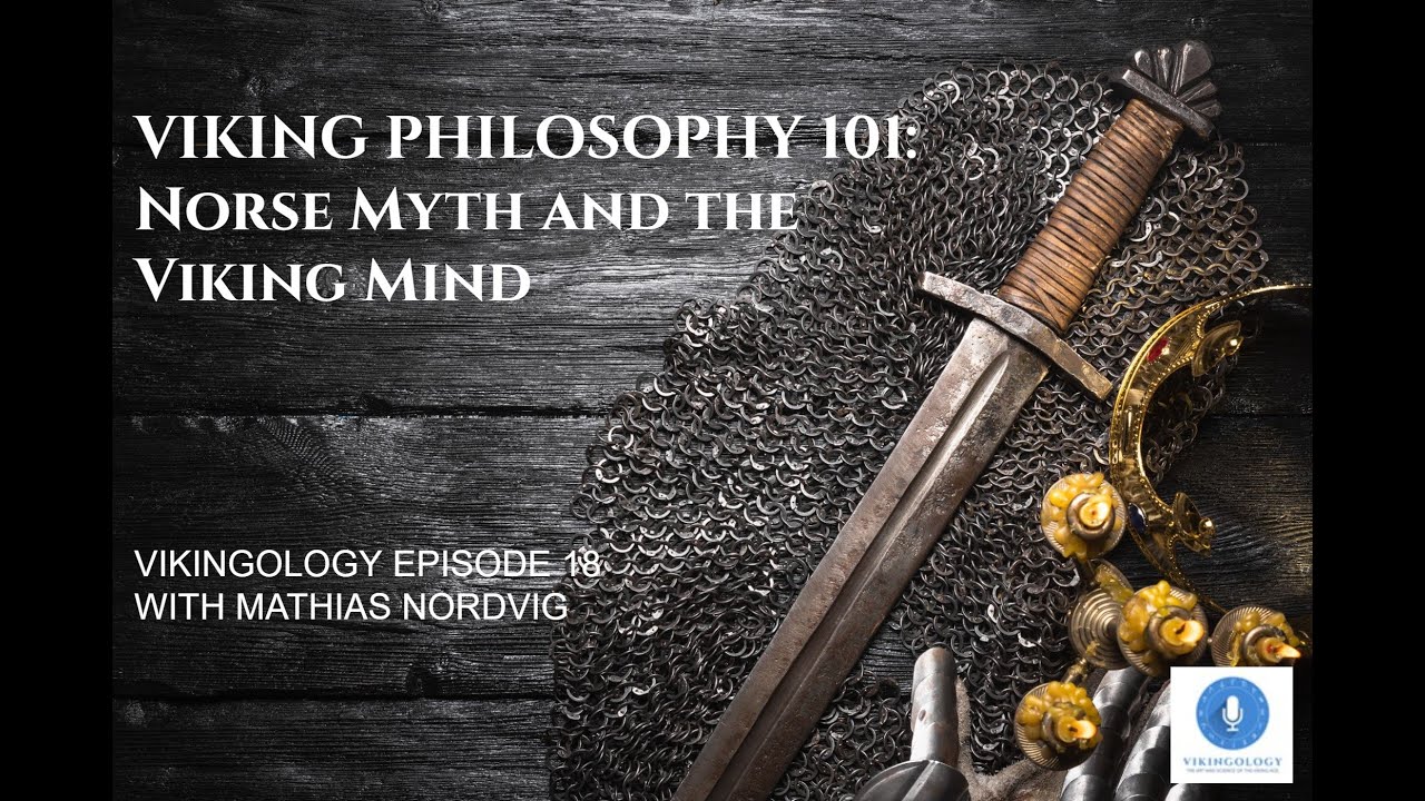Viking Philosophy 101: Norse Myth and the Viking Mind