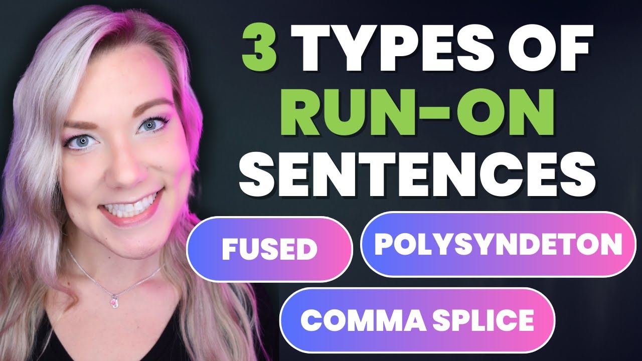 3 Types of Run-On Sentences in English and Ways to Fix Run-ons