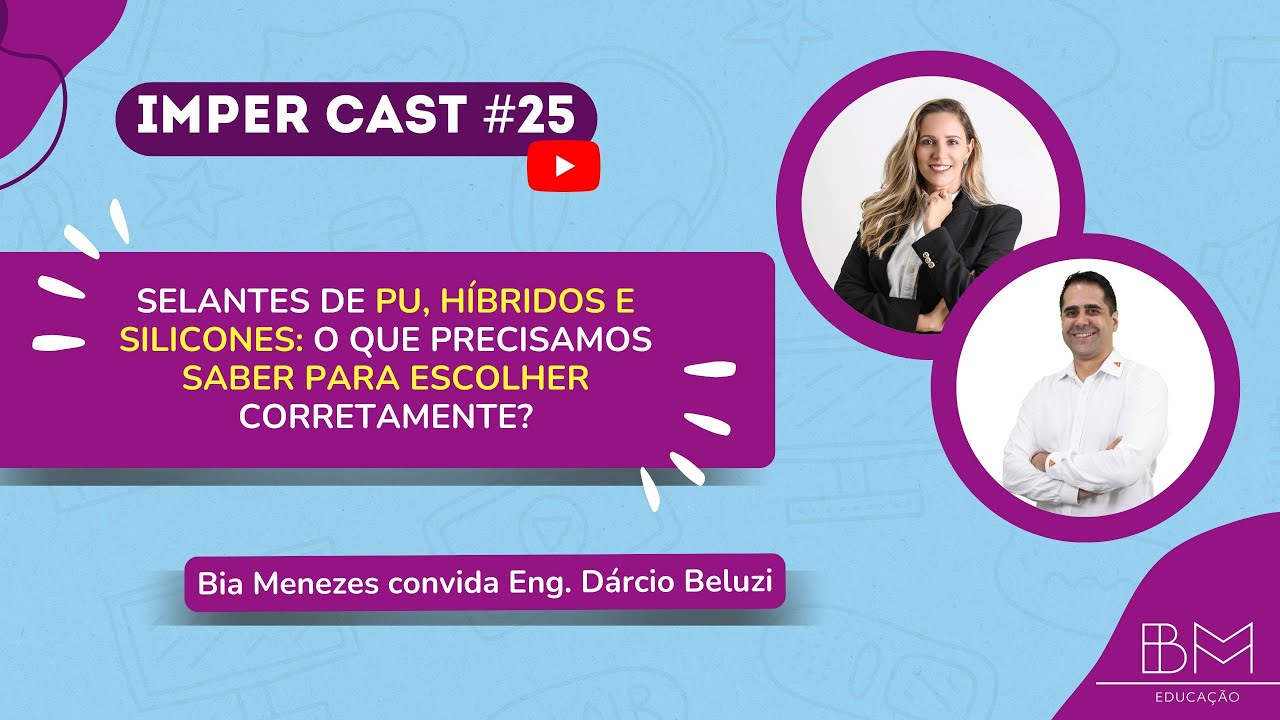 🎙️ IMPER CAST #25 – Selantes de PU, Híbridos e Silicones: como escolher corretamente?