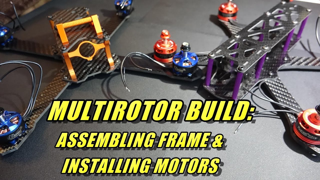 Multirotor Build Pt3: Assembling Frame & Installing Motors
