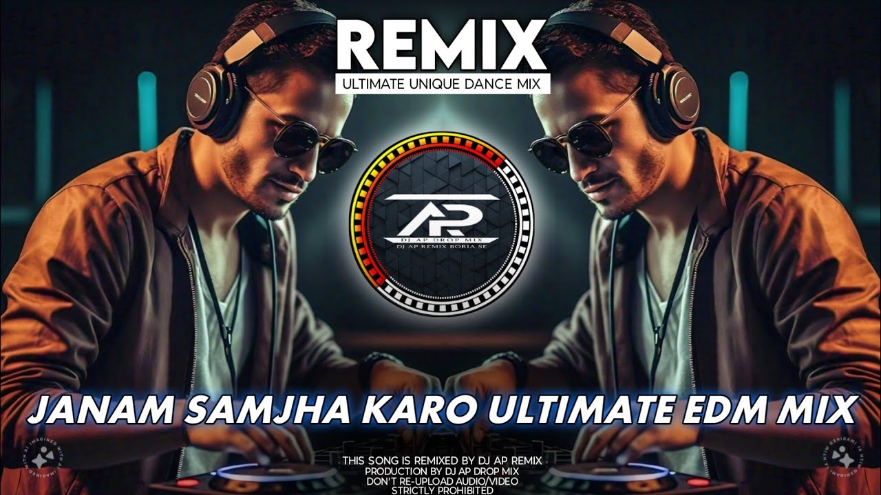 Jaanam Samjha Karo EDM Mix - Unique Style Circuit Mix | Dj AP Remix New 2024