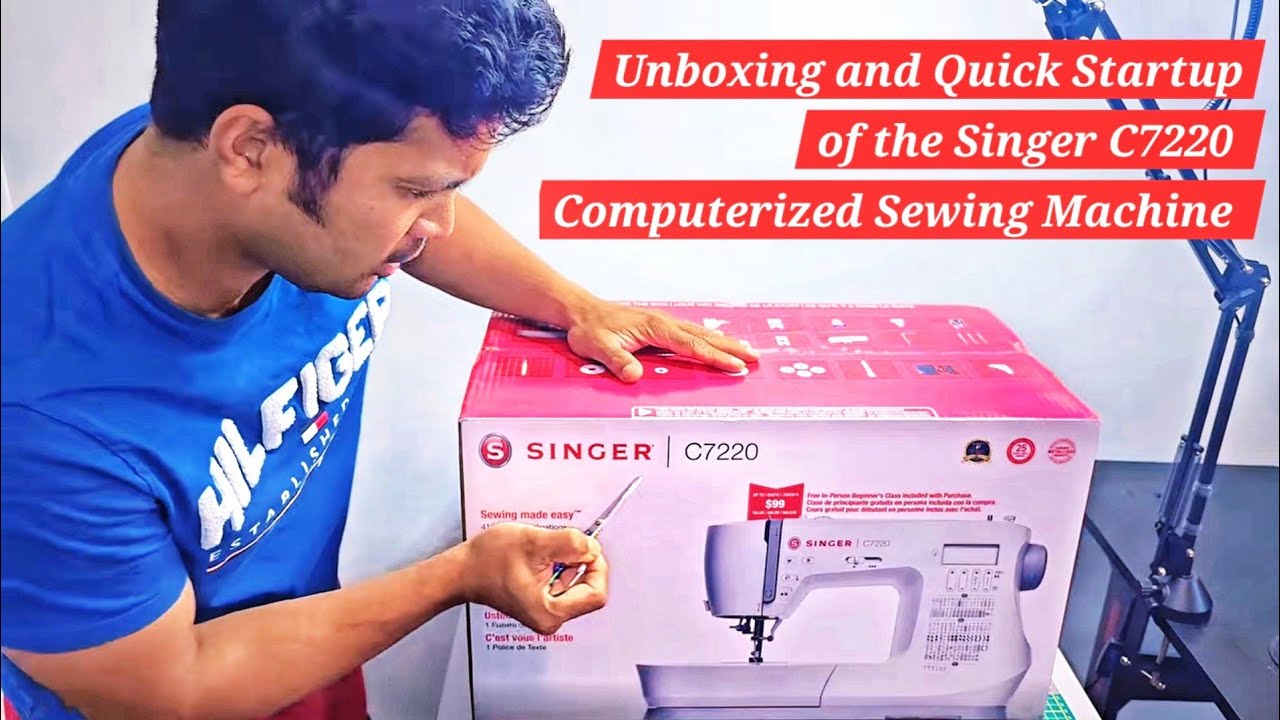 Singer C7220 Computerized Sewing Machine Unboxing and Quick Startup 