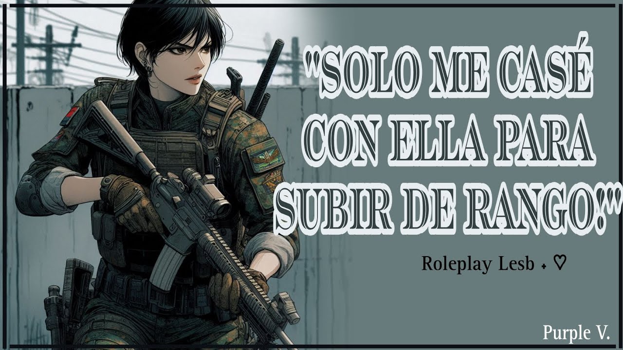 🥀🖤 ¿Tú esposa soldado no te ama? - [Roleplay Lesb + Deep voice]