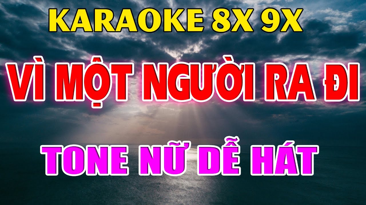 Karaoke Vì Một Người Ra Đi Nhạc Trẻ Rumba 8x 9x Tone Nữ ( B ) Beat Phối Hay 2026