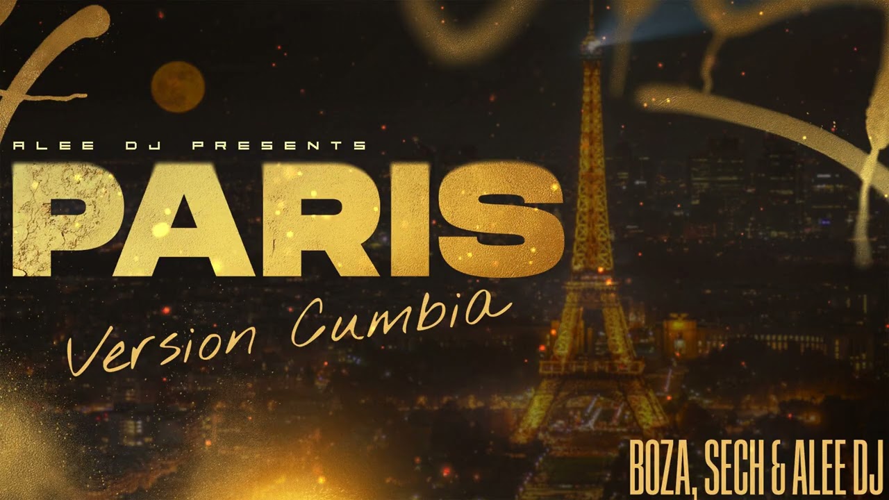 Par&iacute;s REMIX (Versi&oacute;n Cumbia) &ndash; Boza, Sech & aLee DJ 🗼